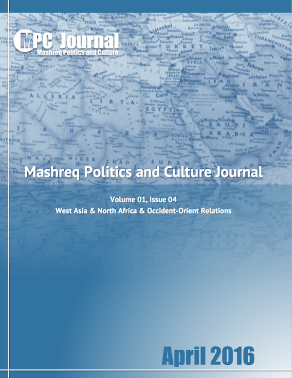 April 2016 - Volume 01 - Issue 04 - Mashreq Politics and Culture Journal