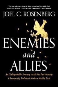 , “Enemies and Allies” &#8211; Joel C Rosenberg’s new book, Middle East Politics &amp; Culture Journal